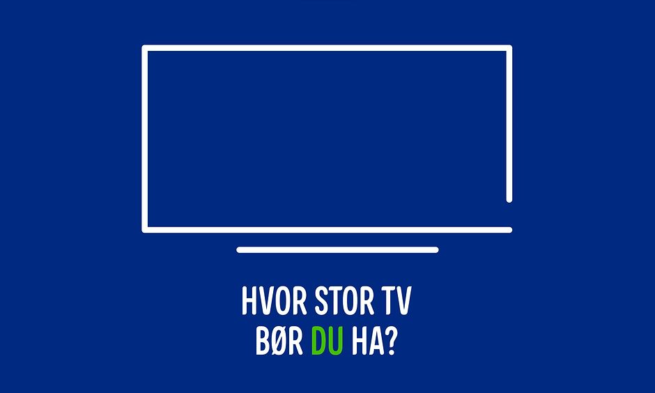 Hvor stor bør TV-en være? | Elkjøp